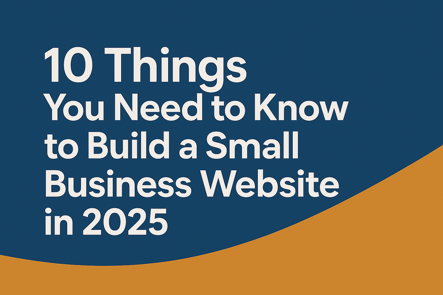 10 Things You Need to Know to Build a Small Business Website in 2025 illustration